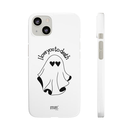 I Love You to Death | Coque snap légère et résistante