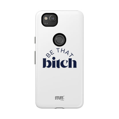 Be That Bitch | coque résistante double protection avec citation inspirante