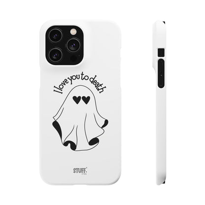 I Love You to Death | Coque snap légère et résistante
