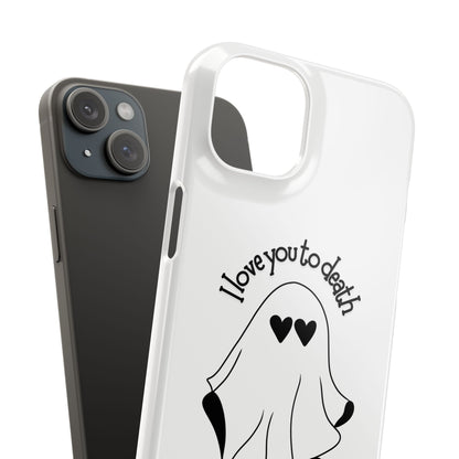 I Love You to Death | Coque snap légère et résistante