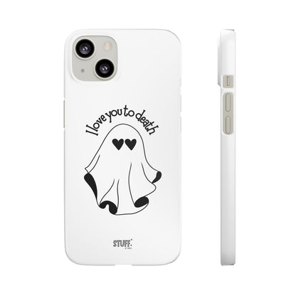 I Love You to Death | Coque snap légère et résistante