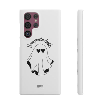 I Love You to Death | Coque snap légère et résistante