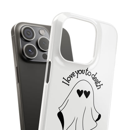 I Love You to Death | Coque snap légère et résistante