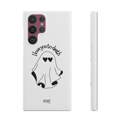 I Love You to Death | Coque snap légère et résistante