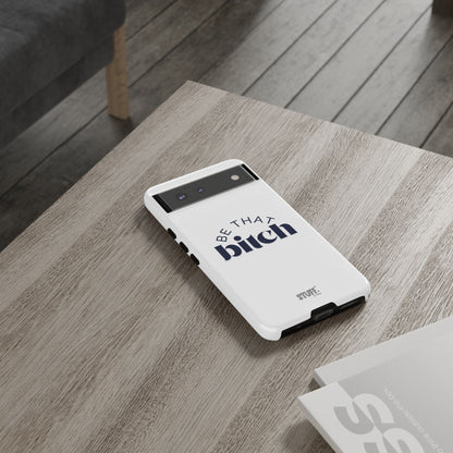 Be That Bitch | coque résistante double protection avec citation inspirante